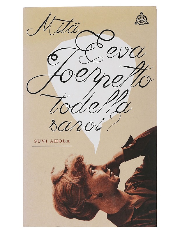 Mitä Eeva Joenpelto todella sanoi? - Suvi Ahola - Historiakirjat - 10105507671 - 0