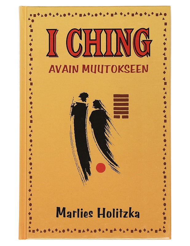 I ching : avain muutokseen - Holitzka, Marlies - Tietokirjat ja oppaat - 10105507672 - 0