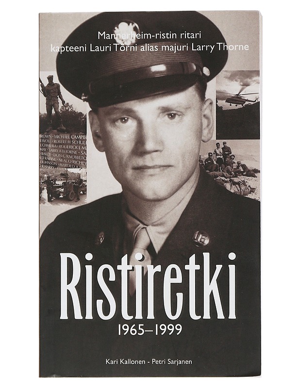Ristiretki : 1965-1999 : Mannerheim-ristin ritari kapteeni Lauri Törnin uskomaton elämä ja katoaminen - Kallonen, Kari - Elämäkerrat ja muistelmat - 10105507684 - 0
