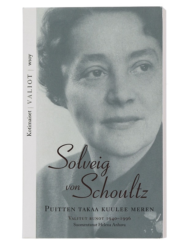 Puitten takaa kuulee meren : valitut runot 1940-1996 - Schoultz, Solveig von - Romaanit ja novellit - 10105507686 - 0