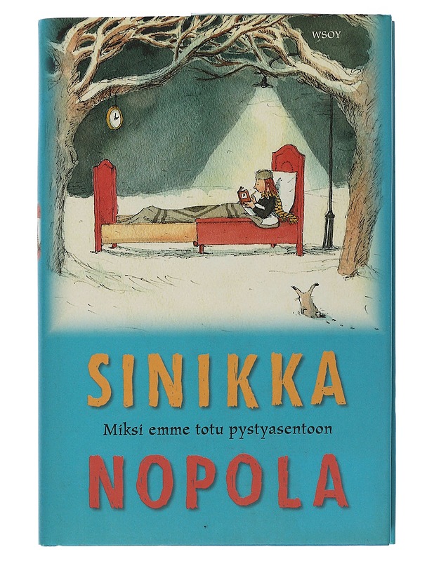Miksi emme totu pystyasentoon ja muita kirjoituksia - Sinikka Nopola - Romaanit ja novellit - 10105507715 - 0