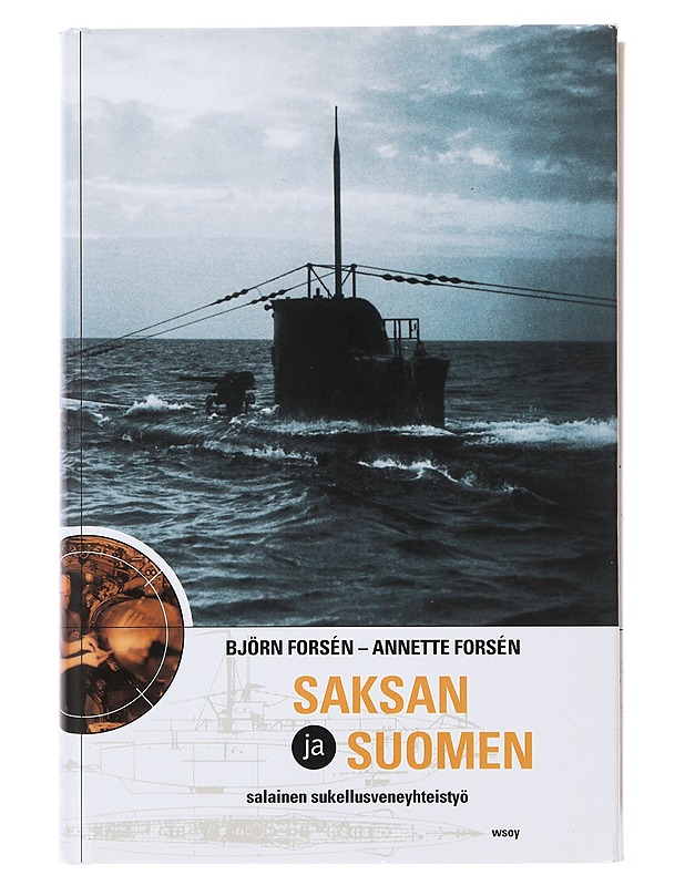 Saksan ja Suomen salainen sukellusveneyhteistyö - Forsén, Björn - Historiakirjat - 10105507756 - 0