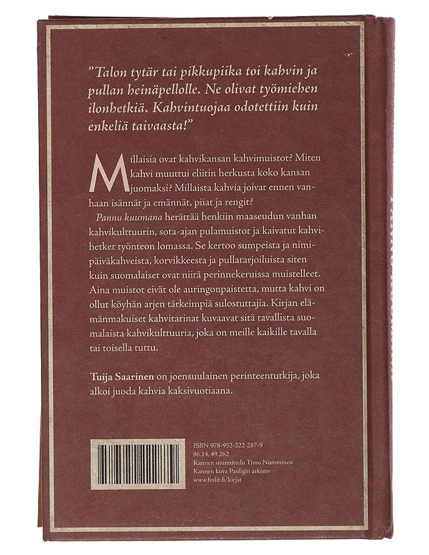 Pannu kuumana : suomalaisia kahvihetkiä - Saarinen, Tuija - Historiakirjat - 10105507765 - 1