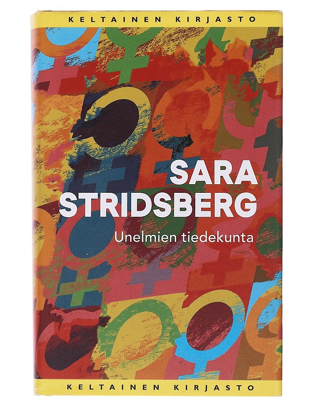 Unelmien tiedekunta : lisäys seksuaaliteoriaan - Stridsberg, Sara - Romaanit ja novellit - 10105507768 - 0