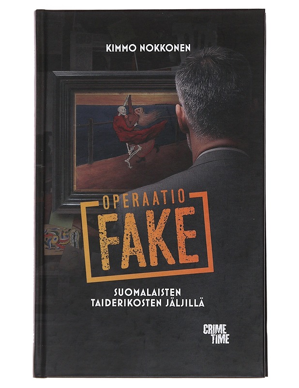 Operaatio Fake : suomalaisten taiderikosten jäljillä - Kimmo Nokkonen - Tietokirjat - 10105507772 - 0