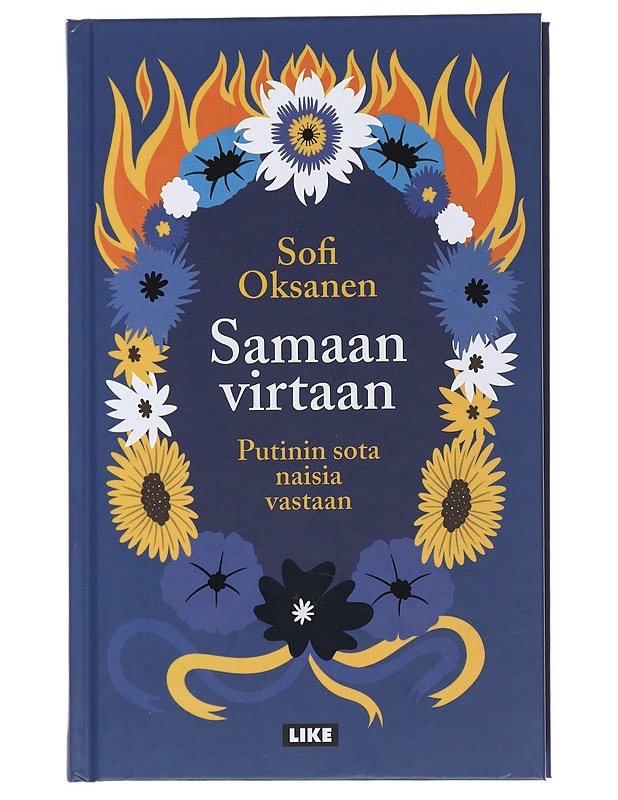 Samaan virtaan : Putinin sota naisia vastaan - Sofi Oksanen - Tietokirjat - 10105507870 - 0
