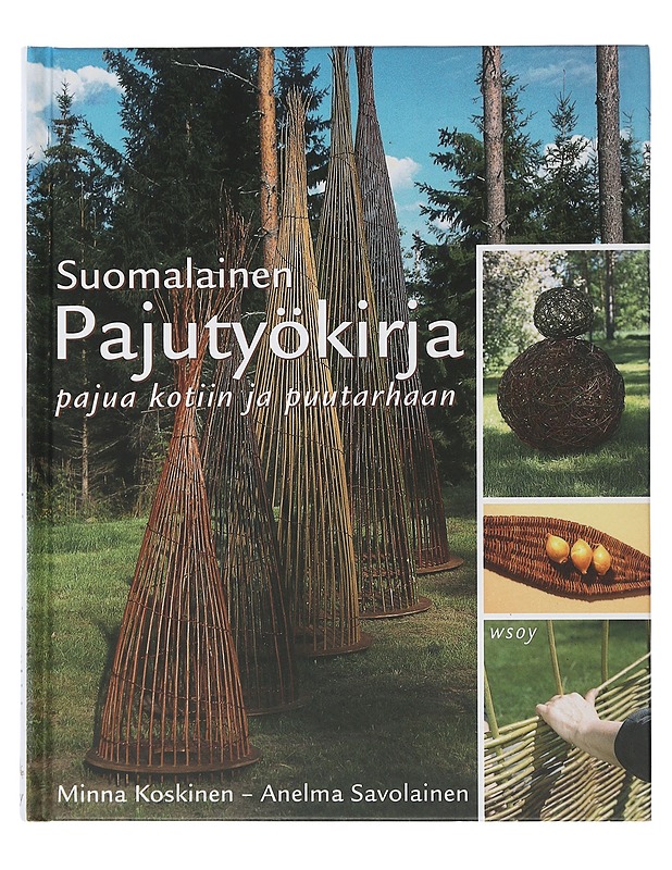 Suomalainen pajutyökirja : pajua kotiin ja puutarhaan - Koskinen, Minna - Kirja lahjaksi - 10105507908 - 0