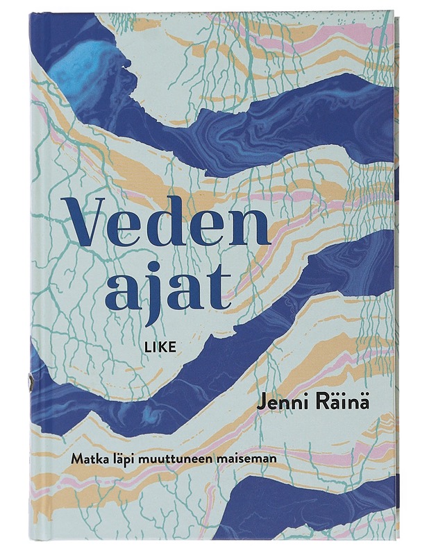 Veden ajat : matka läpi muuttuneen maiseman - Räinä, Jenni - Kirja lahjaksi - 10105507955 - 0