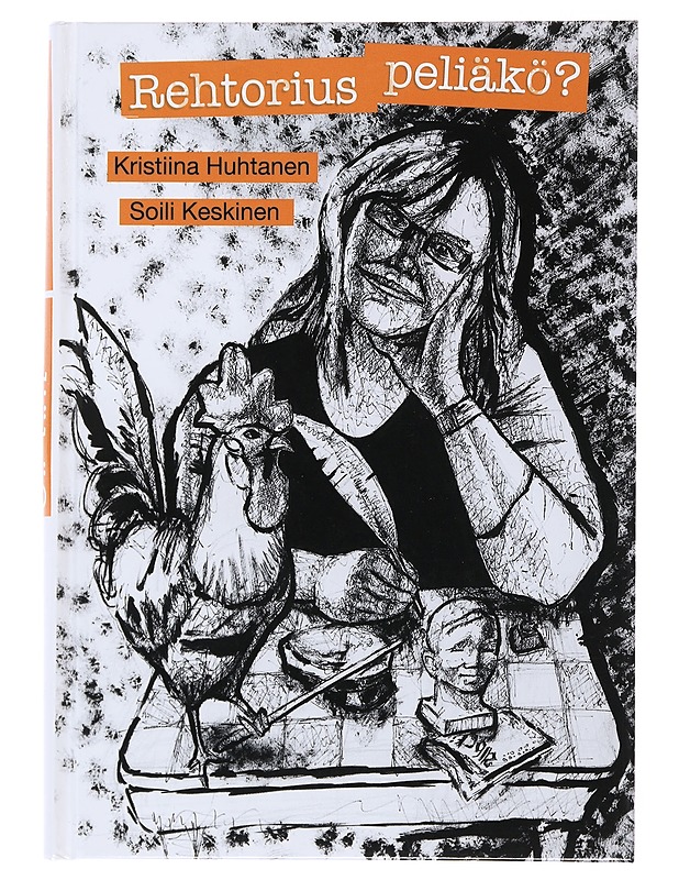 Rehtorius peliäkö? - Huhtanen, Kristiina - Tietokirjat ja oppaat - 10105507954 - 0