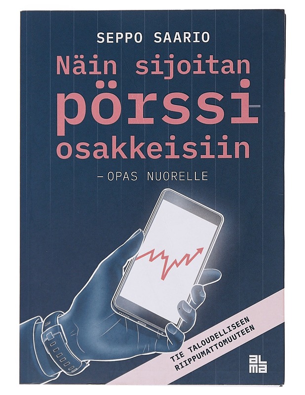 Näin sijoitan pörssiosakkeisiin : opas nuorelle - Saario, Seppo - Nuorten kirjat - 10105507968 - 0