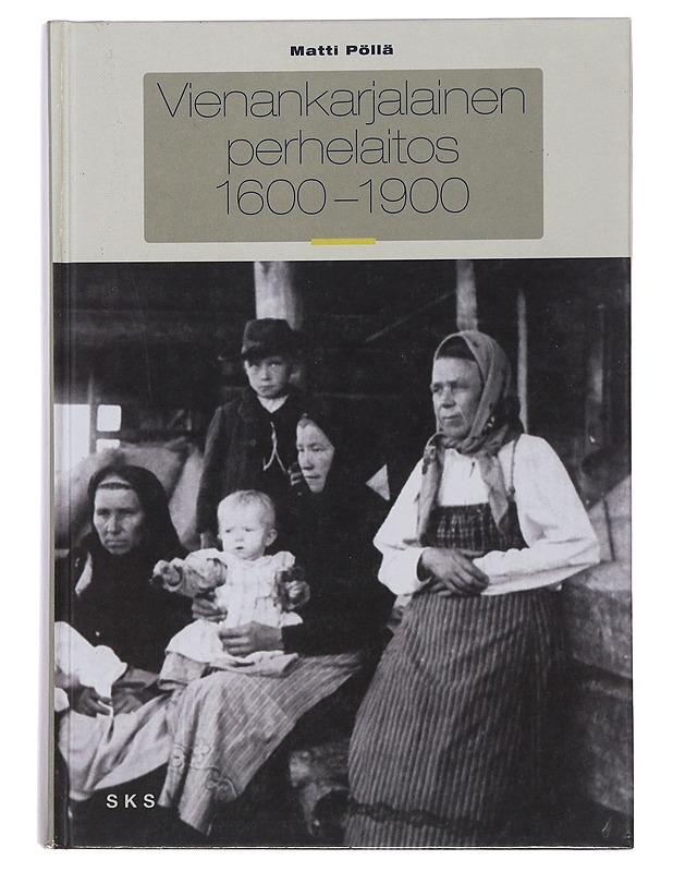 Vienankarjalainen perhelaitos 1600-1900 - Matti Pöllä - Tietokirjat ja oppaat - 10105507993 - 0