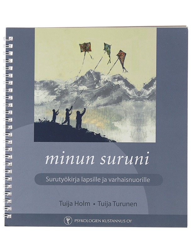 Minun suruni : surutyökirja lapsille ja varhaisnuorille - Holm, Tuija - Tietokirjat ja oppaat - 10105508020 - 0