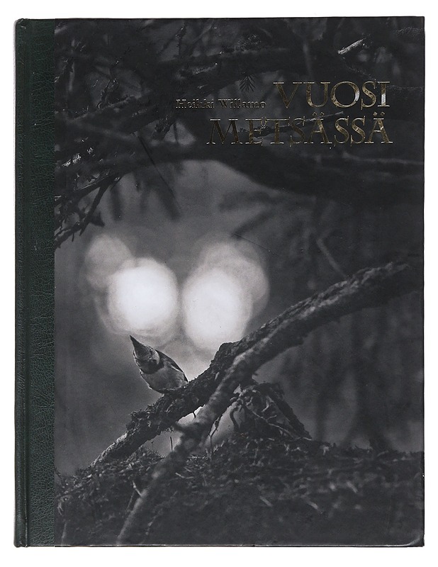 Vuosi metsässä - Willamo, Heikki - Elämäkerrat ja muistelmat - 10105508049 - 0