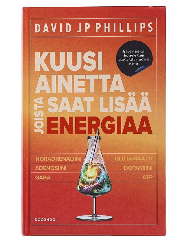 Kuusi ainetta, joista saat lisää energiaa - Phillips, David J. P. - Tietokirjat ja oppaat - 10105508069 - 0