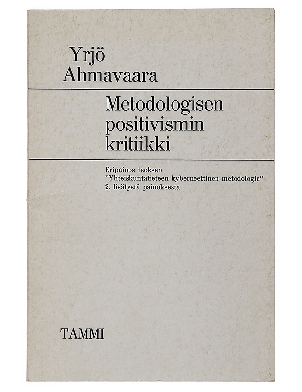 Metodologisen positivismin kritiikki - Yrjö Ahmavaara - Tietokirjat - 10105508082 - 0