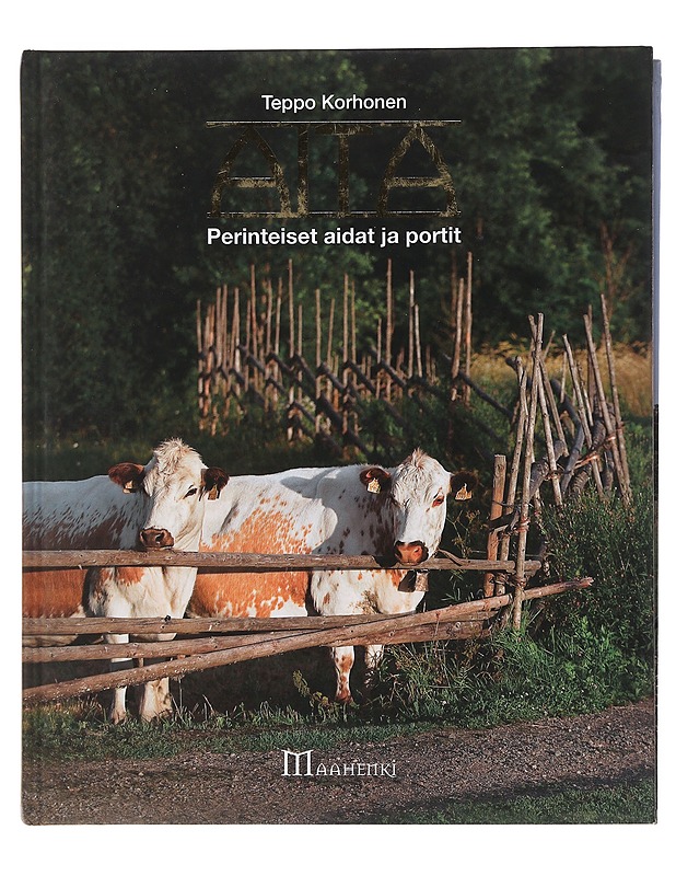 Aita : perinteiset aidat ja portit - Korhonen, Teppo - Tietokirjat ja oppaat - 10105508077 - 0
