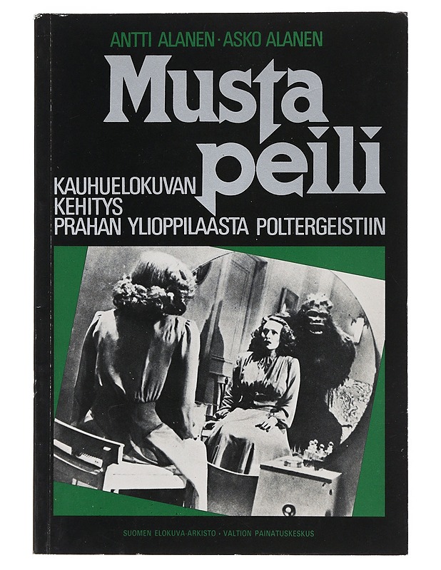 Musta peili : kauhuelokuvan kehitys Prahan ylioppilaasta Poltergeistiin - Alanen, Antti - Tietokirjat ja oppaat - 10105508113 - 0