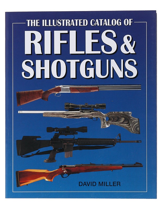 The Illustrated Catalog of Rifles and Shotguns - Miller, David - Tietokirjat ja oppaat - 10105508129 - 0