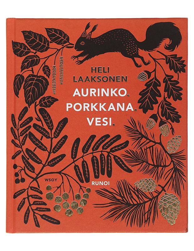 Aurinko. Porkkana. Vesi. : runoi - Laaksonen, Heli - Runot ja näytelmät - 10105508166 - 0