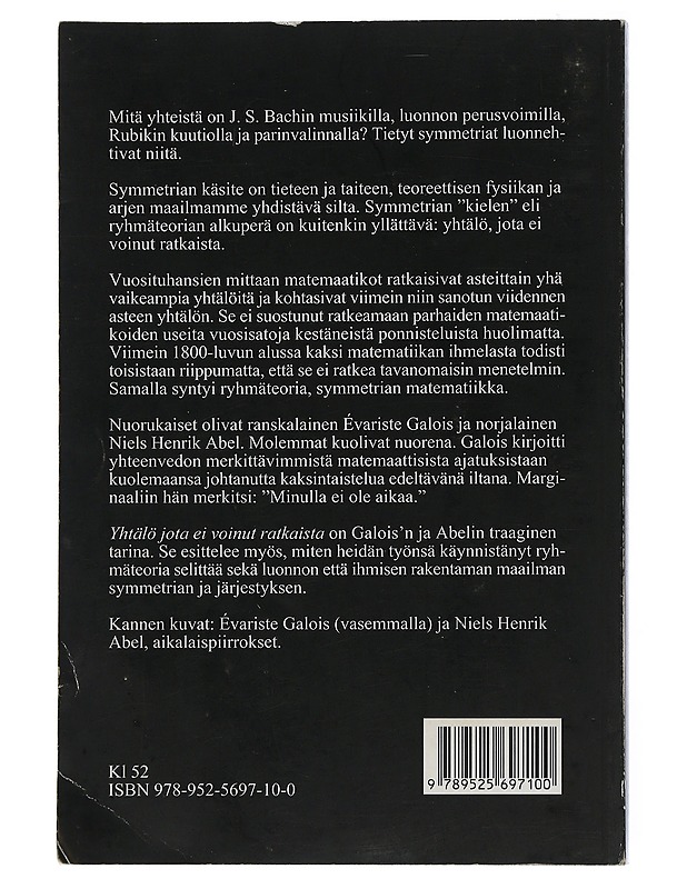 Yhtälö jota ei voinut ratkaista : miten matematiikka paljasti symmetrian kielen - Livio, Mario - Elämäkerrat ja muistelmat - 10105508171 - 1