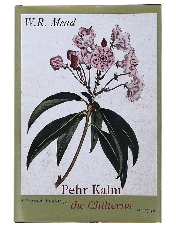 Pehr Kalm : the Chilterns in 1748 - W. R. Mead - Elämäkerrat ja muistelmat - 10105508182 - 0
