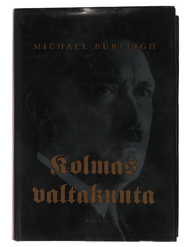 Kolmas valtakunta : uusi historia - Burleigh, Michael - Historiakirjat - 10105508268 - 0