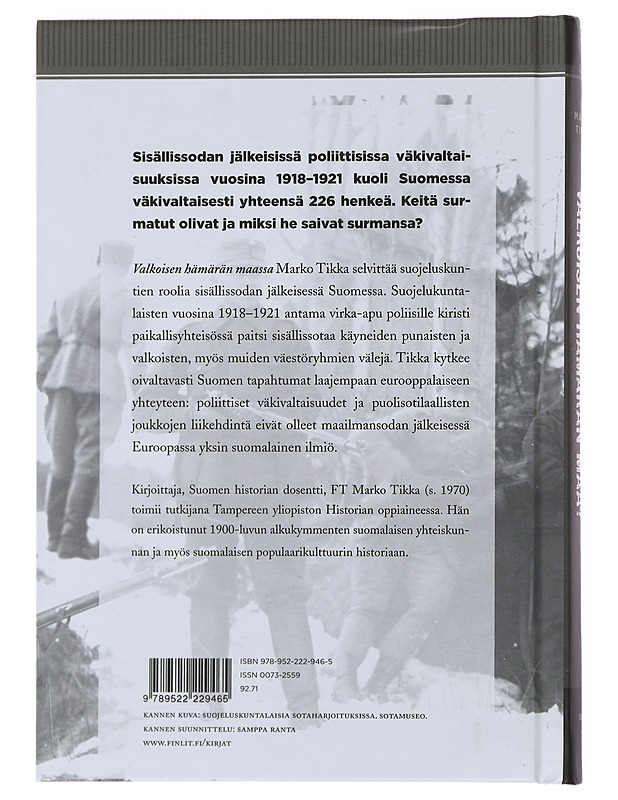 Valkoisen hämärän maa? : suojeluskuntalaiset, virkavalta ja kansa 1918-1921 - Marko Tikka - Historiakirjat - 10105508286 - 1