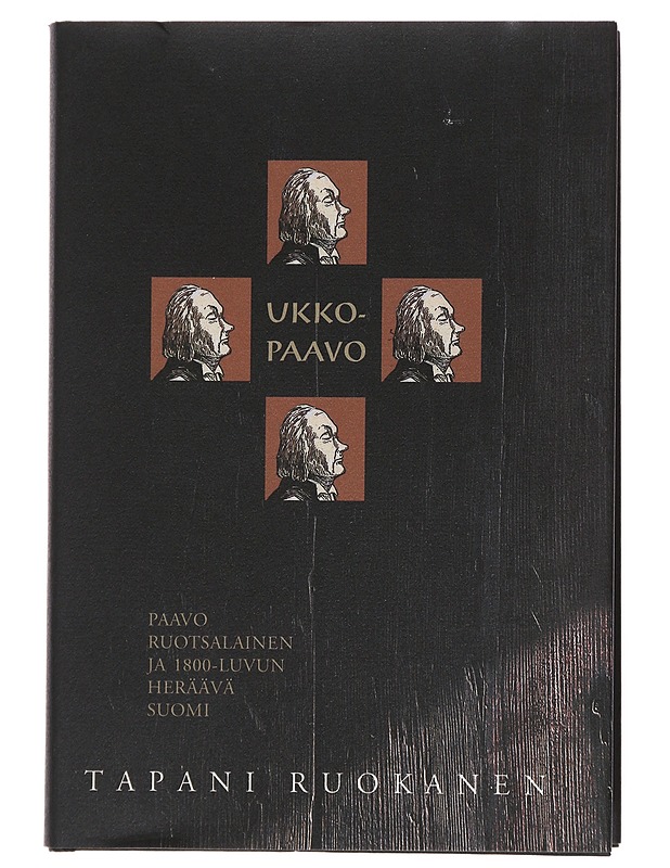 Ukko-Paavo : Paavo Ruotsalainen ja 1800-luvun heräävä Suomi - Tapani Ruokanen - Elämäkerrat ja muistelmat - 10105508298 - 0