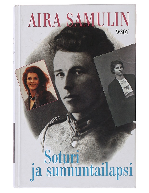 Soturi ja sunnuntailapsi - Samulin, Aira - Elämäkerrat ja muistelmat - 10105508316 - 0