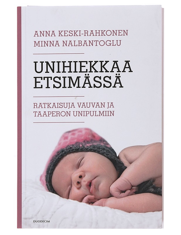 Unihiekkaa etsimässä : ratkaisuja vauvan ja taaperon unipulmiin - Keski-Rahkonen, Anna - Tietokirjat ja oppaat - 10105508327 - 0