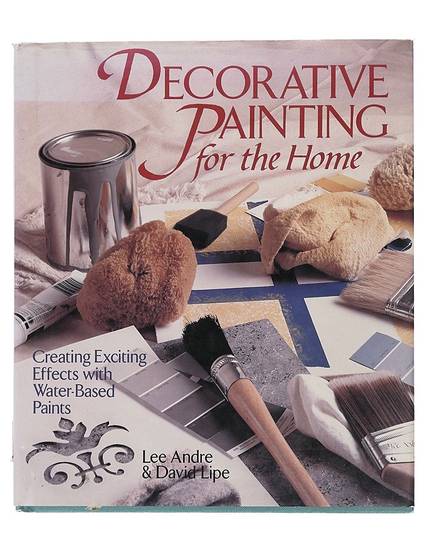 Decorative painting for the home : creating exciting effects with water-based paints - Andre, Lee - Tietokirjat ja oppaat - 10105508330 - 0