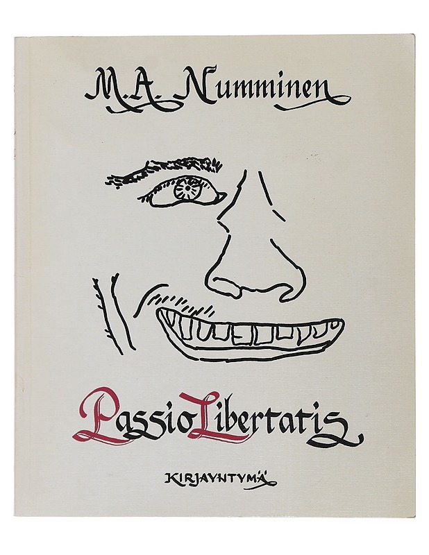 Passio Libertatis - M. A. Numminen - Romaanit ja novellit - 10105508347 - 0