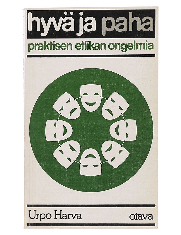 Hyvä ja paha : praktisen etiikan ongelmia - Urpo Harva - Tietokirjat ja oppaat - 10105508402 - 0