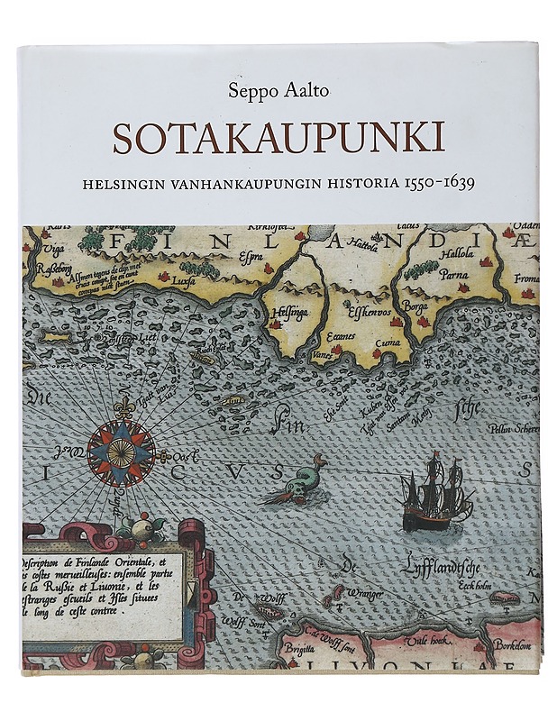 Sotakaupunki : Helsingin Vanhankaupungin historia 1550-1639 - Seppo Aalto - Historiakirjat - 10105508413 - 0