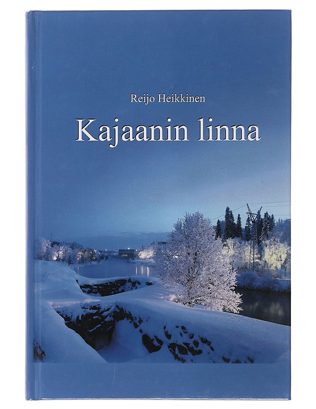 Kajaanin linna - Heikkinen, Reijo - Historiakirjat - 10105508424 - 0