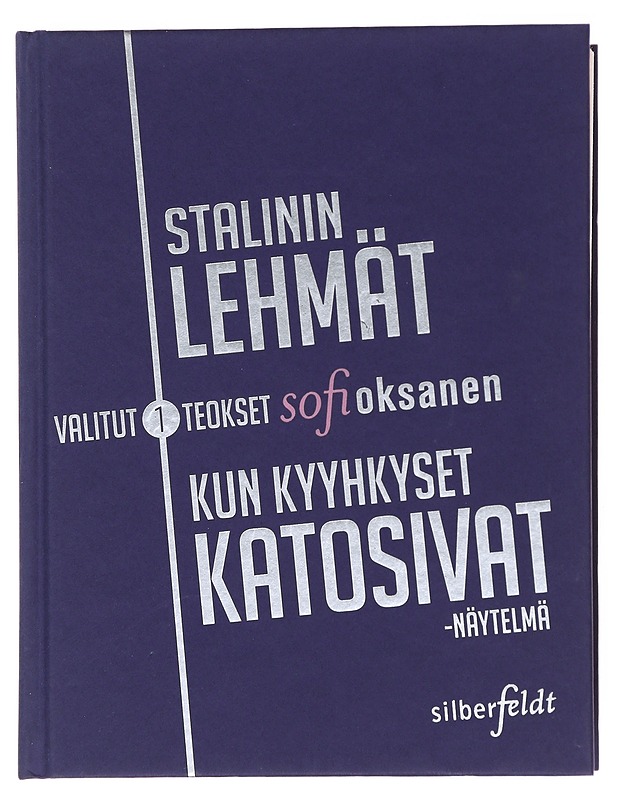 Stalinin lehmät : Kun kyyhkyset katosivat -näytelmä - Sofi Oksanen - Romaanit ja novellit - 10105508437 - 0