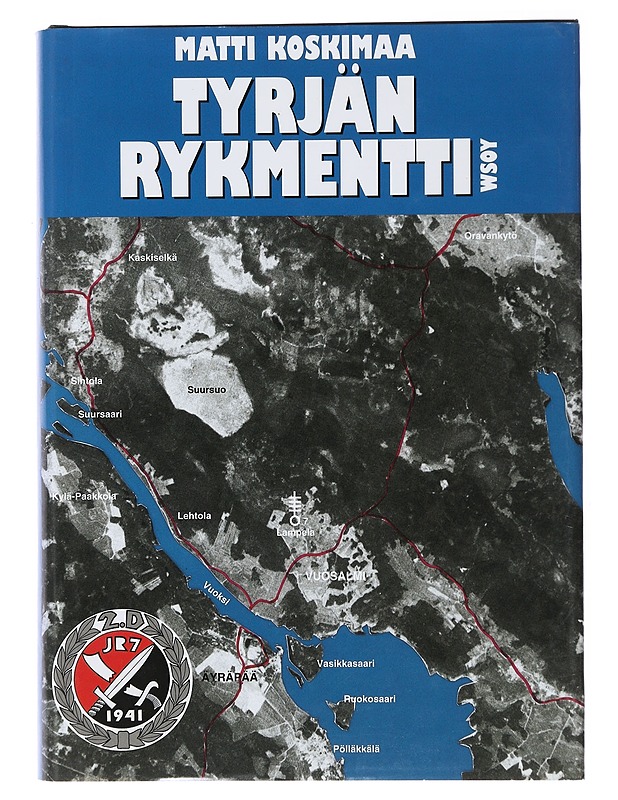 Tyrjän rykmentti : JR 7:n ja Er.P 12:n taistelut jatkosodassa - Koskimaa, Matti - Elämäkerrat ja muistelmat - 10105508480 - 0