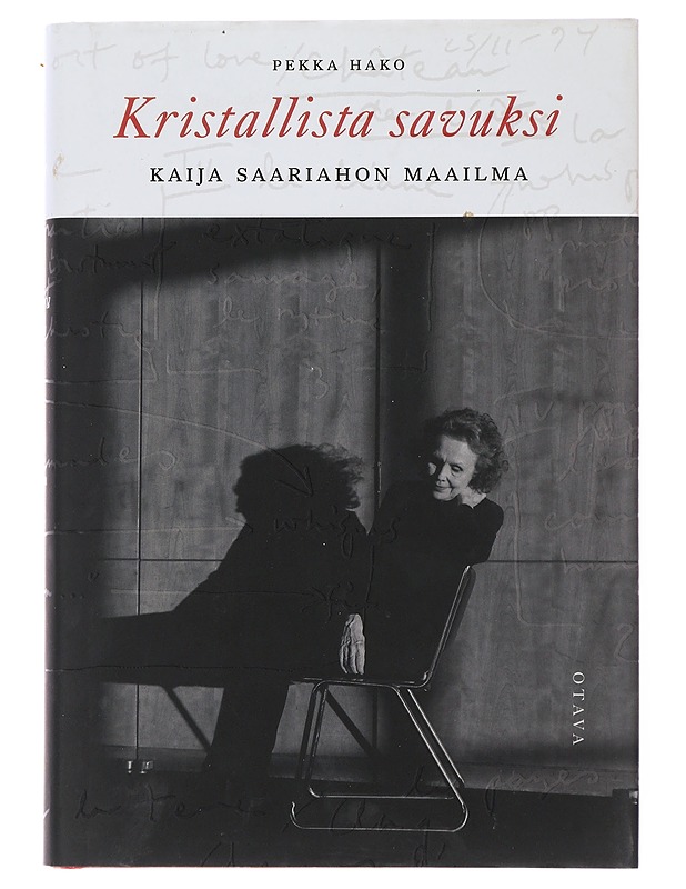 Kristallista savuksi : Kaija Saariahon maailma - Pekka Hako - Elämäkerrat ja muistelmat - 10105508515 - 0