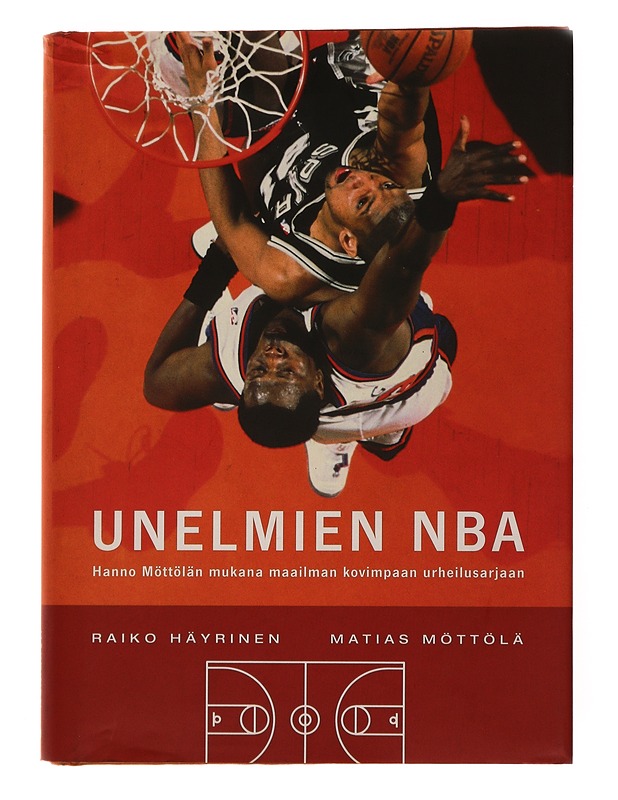 Unelmien NBA : Hanno Möttölän mukana maailman kovimpaan urheilusarjaan - Häyrinen, Raiko - Elämäkerrat ja muistelmat - 10105508516 - 0