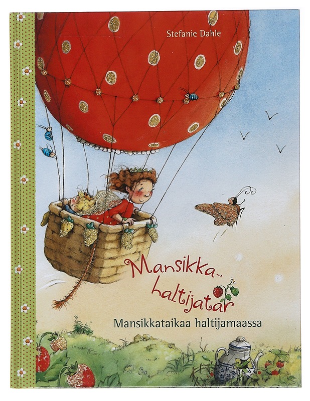 Mansikkahaltijatar : mansikkataikaa haltijamaassa - Dahle, Stefanie - Lastenkirjat - 10105508563 - 0