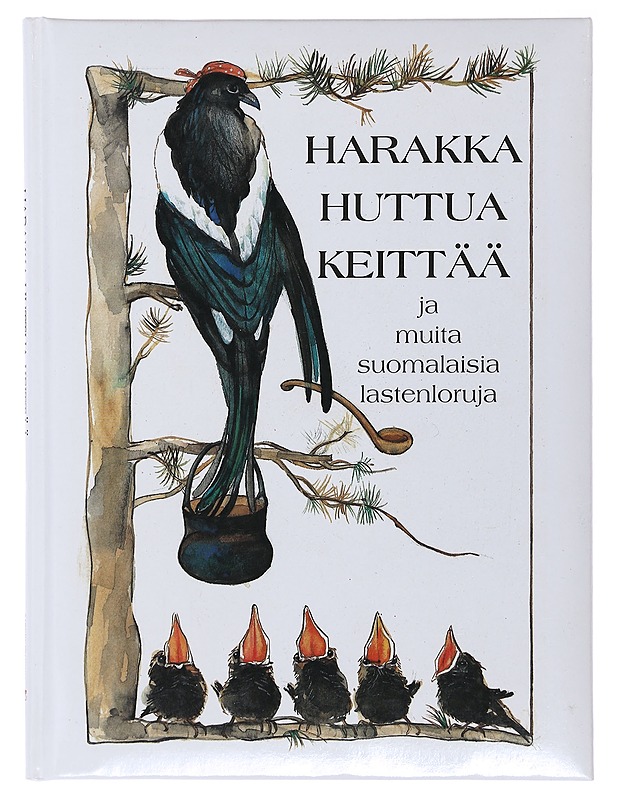 Harakka huttua keittää ja muita suomalaisia lastenloruja - Torvinen, Jukka - Lastenkirjat - 10105508622 - 0