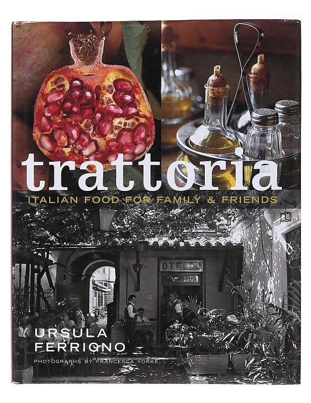 Trattoria : Italian Food for Family and Friends - Ferrigno, Ursula - Ruokakirjat - 10105508660 - 0