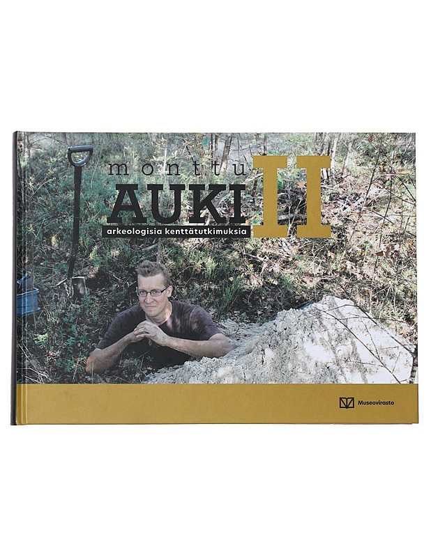 Monttu auki : arkeologisia kenttätutkimuksia II - Niukkanen, Marianna - Tietokirjat ja oppaat - 10105508668 - 0