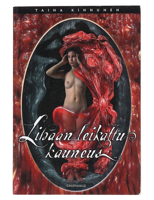 Lihaan leikattu kauneus : kosmeettisen kirurgian ruumiillistuneet merkitykset - Kinnunen, Taina - Tietokirjat ja oppaat - 10105508679 - 0