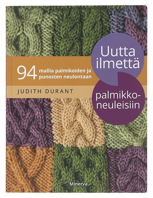 Uutta ilmettä palmikkoneuleisiin : 94 mallia palmikoiden ja punosten neulontaan - Durant, Judith - Tietokirjat ja oppaat - 10105508681 - 0