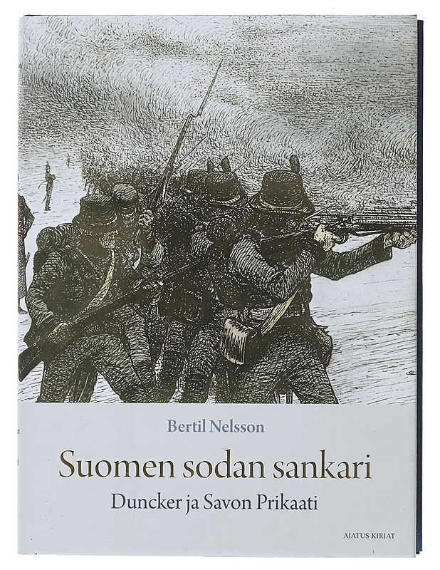 Suomen sodan sankari : Duncker ja Savon prikaati - Nelsson, Bertil - Elämäkerrat ja muistelmat - 10105508693 - 0