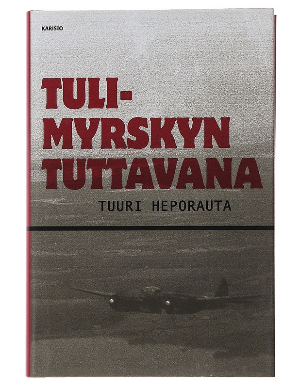 Tulimyrskyn tuttavana : lentomestari "Otso" Rantalan muisteluja - Heporauta, Tuuri - Elämäkerrat ja muistelmat - 10105508694 - 0
