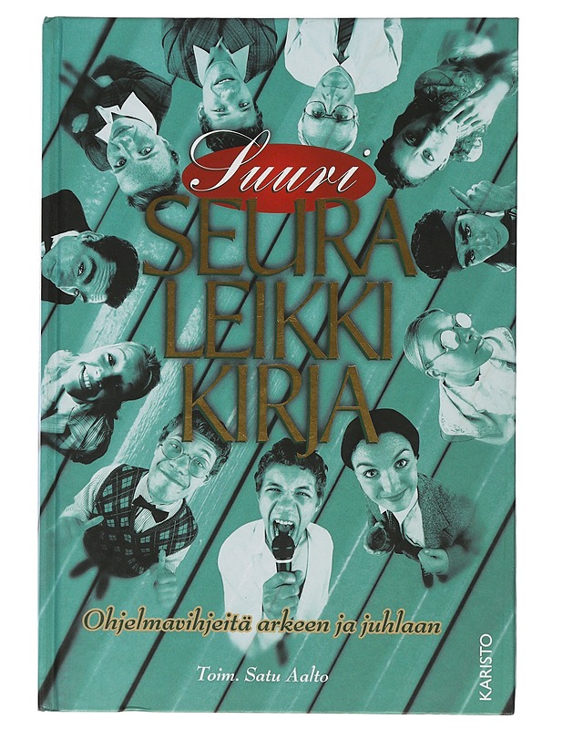 Suuri seuraleikkikirja : ohjelmavihjeitä arkeen ja juhlaan - Aalto, Satu - Tietokirjat ja oppaat - 10105508718 - 0