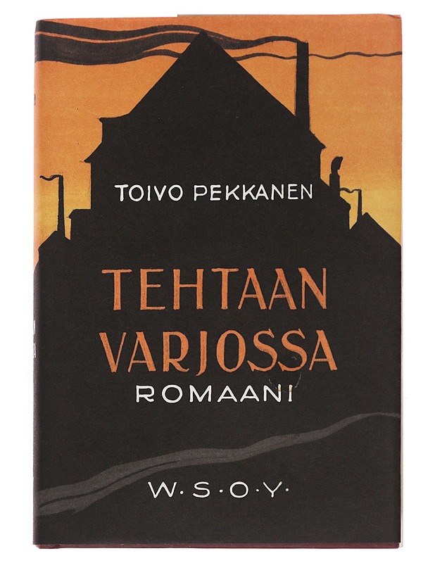 Tehtaan varjossa : romaani - Toivo Pekkanen - Romaanit ja novellit - 10105508739 - 0