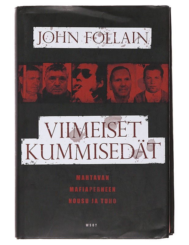 Viimeiset kummisedät : mahtavan mafiaperheen nousu ja tuho - Follain, John - Historiakirjat - 10105508762 - 0